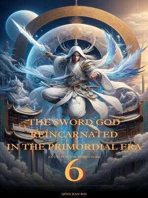 cover image of The Sword God Reincarnated in the Primordial Era